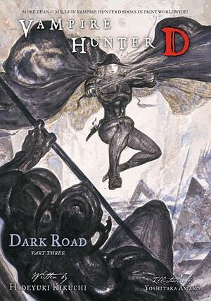 Vampire Hunter D Volume 15: Dark Road Part 3 by Hideyuki Kikuchi, Yoshitaka Amano
