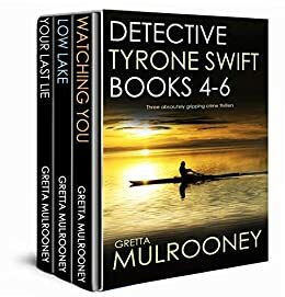 DETECTIVE TYRONE SWIFT BOOKS 4-6 three absolutely gripping crime thrillers by Gretta Mulrooney