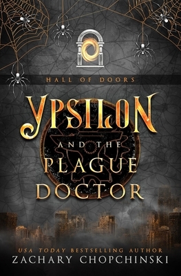 Ypsilon and The Plague Doctor by Zachary Chopchinski
