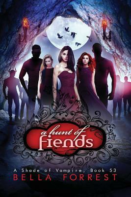 A Shade of Vampire 53: A Hunt of Fiends by Bella Forrest