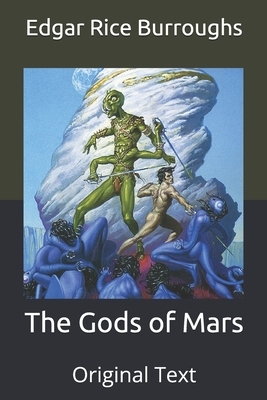 The Gods of Mars: Original Text by Edgar Rice Burroughs