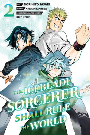 The Iceblade Sorcerer Shall Rule the World, Volume 2 by Norihito Sasaki, Nana Mikoshiba
