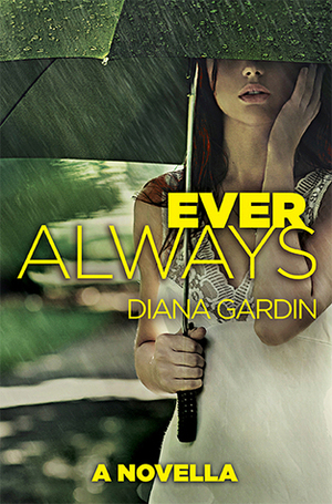 Ever Always by Diana Gardin