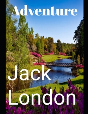 Adventure (annotated) by Jack London