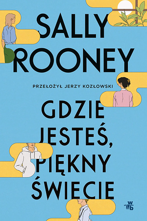 Gdzie jesteś, piękny świecie by Sally Rooney