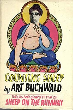 Counting Sheep: The Log & The Complete Play: Sheep on the Runway by Art Buchwald