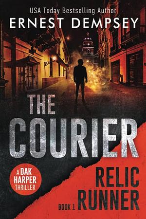 The Courier: The Relic Runner Book 1 by Anne Storer, Jason Whited, Ernest Dempsey