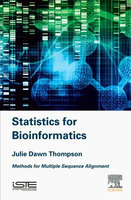 Statistics for Bioinformatics: Methods for Multiple Sequence Alignment by Julie Thompson