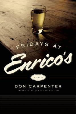 Fridays at Enrico's by Don Carpenter