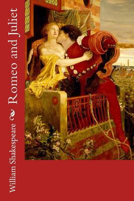 Romeo and Juliet by William Shakespeare