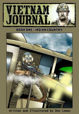 Vietnam Journal - Book One: Indian Country by Don Lomax