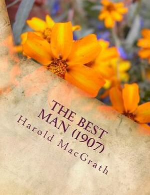 The best man (1907) by Harold Macgrath