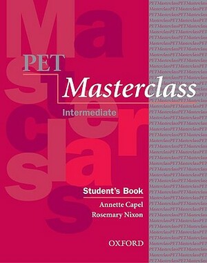 PET Masterclass-Intermediate [With Study Guide] by Rosemary Nixon, Annette Capel