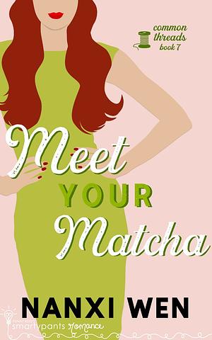 Meet Your Matcha by Nanxi Wen