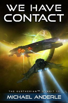 We Have Contact by Michael Anderle