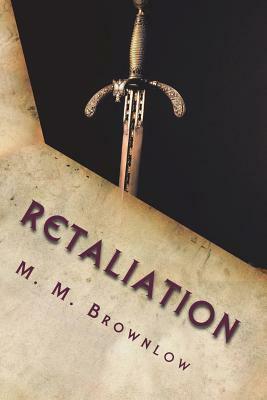 Retaliation: Deadly Decisions Book 3 by M. M. Brownlow