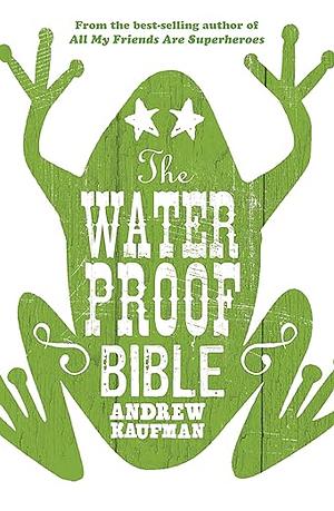 The Waterproof Bible by Andrew Kaufman