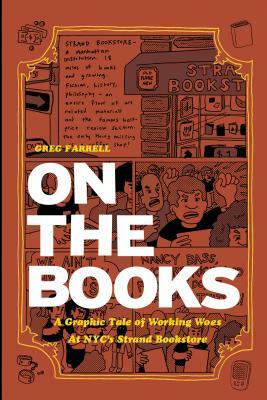 On the Books: A Graphic Tale of Working Woes at Nyc's Strand Bookstore by Greg Farrell