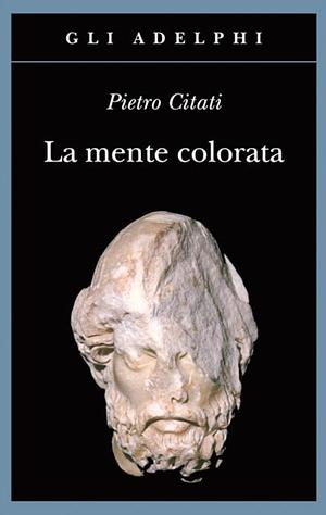 La mente colorata: Ulisse e l'"Odissea" by Pietro Citati