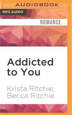 Addicted to You by Krista Ritchie, Becca Ritchie