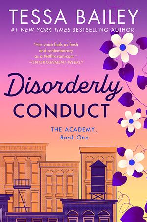 Disorderly Conduct by Tessa Bailey