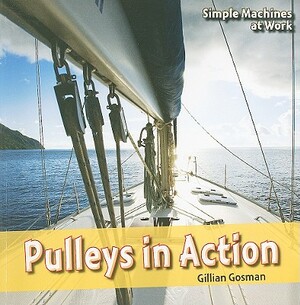 Pulleys in Action by Gillian Gosman