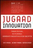 Jugaad Innovation: Think Frugal, Be Flexible, Generate Breakthrough Growth by Simone Ahuja, Kevin Roberts, Navi Radjou, Jaideep Prabhu