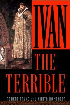 Ivan the Terrible by Pierre Stephen Robert Payne, Nikita Romanoff
