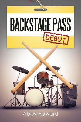 Backstage Pass: Debut by Abby Howard