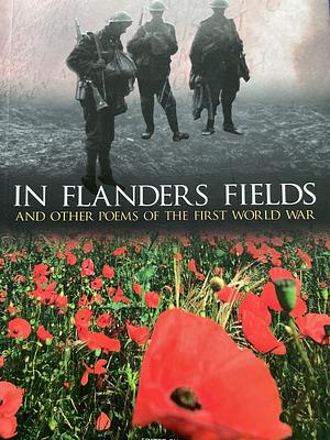 In Flanders Fields and Other Poems of the First World War by Brian Busby