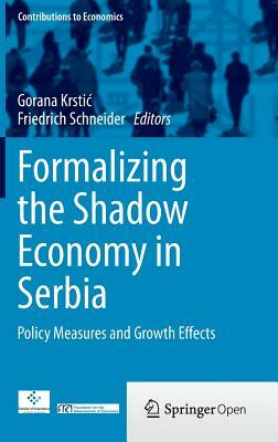 Formalizing the Shadow Economy in Serbia: Policy Measures and Growth Effects by 