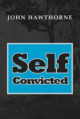 Self-Convicted by John Hawthorne