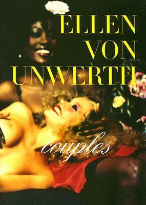 Ellen Von Unwerth: Couples by Ellen Von Unwerth