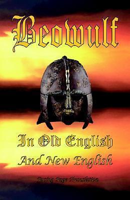 Beowulf in Old English and New English by Unknown, James H. Ford, Francis Barton Gummere