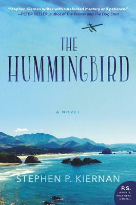 The Hummingbird: A Novel by Stephen P. Kiernan
