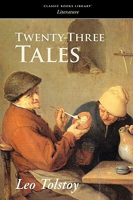 Twenty-Three Tales by Leo Tolstoy