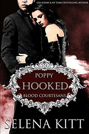 Hooked: A Vampire Blood Courtesans Romance by Selena Kitt