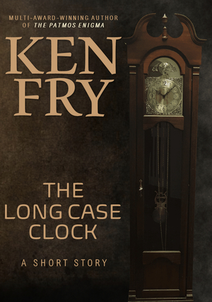 The Long Case Clock by Ken Fry