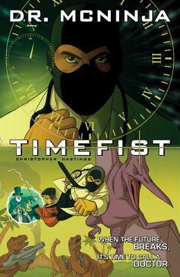 The Adventures of Dr. McNinja, Volume 2: Timefist by Christopher Hastings