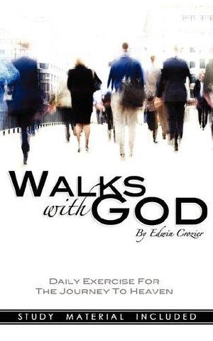 Walks with God by Edwin Crozier