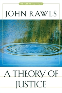 A Theory of Justice: Original Edition by John Rawls