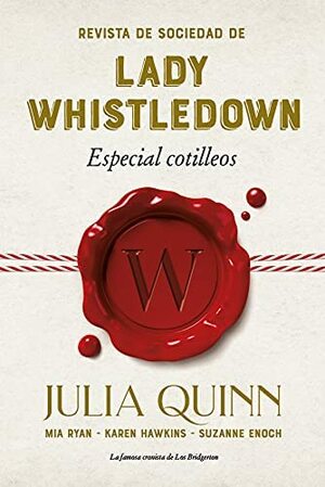 Revista de sociedad de lady Whistledown: Especial cotilleos by Julia Quinn