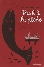 Paul à la pêche by Michel Rabagliati