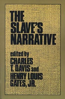 The Slave's Narrative by Charles T. Davis, Henry Louis Gates Jr.