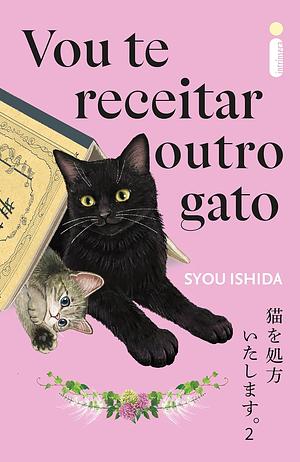 Vou Te Receitar Outro Gato by Syou Ishida