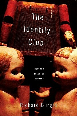 The Identity Club: New and Selected Stories [With Music CD] by Richard Burgin
