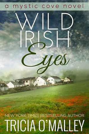 Wild Irish Eyes by Tricia O'Malley