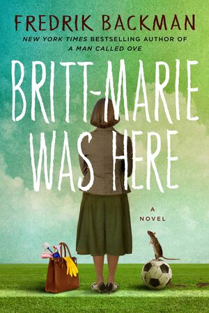 Britt-Marie Was Here by Fredrik Backman