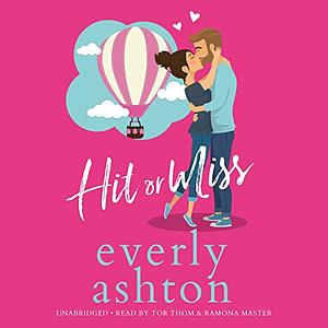 Hit or Miss by Everly Ashton