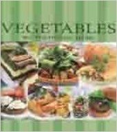 Vegetables: Best-ever Vegetable Recipes by Bay Books